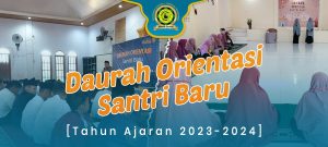 Read more about the article Daurah Santri Baru, Tahun Ajaran 2023-2024
