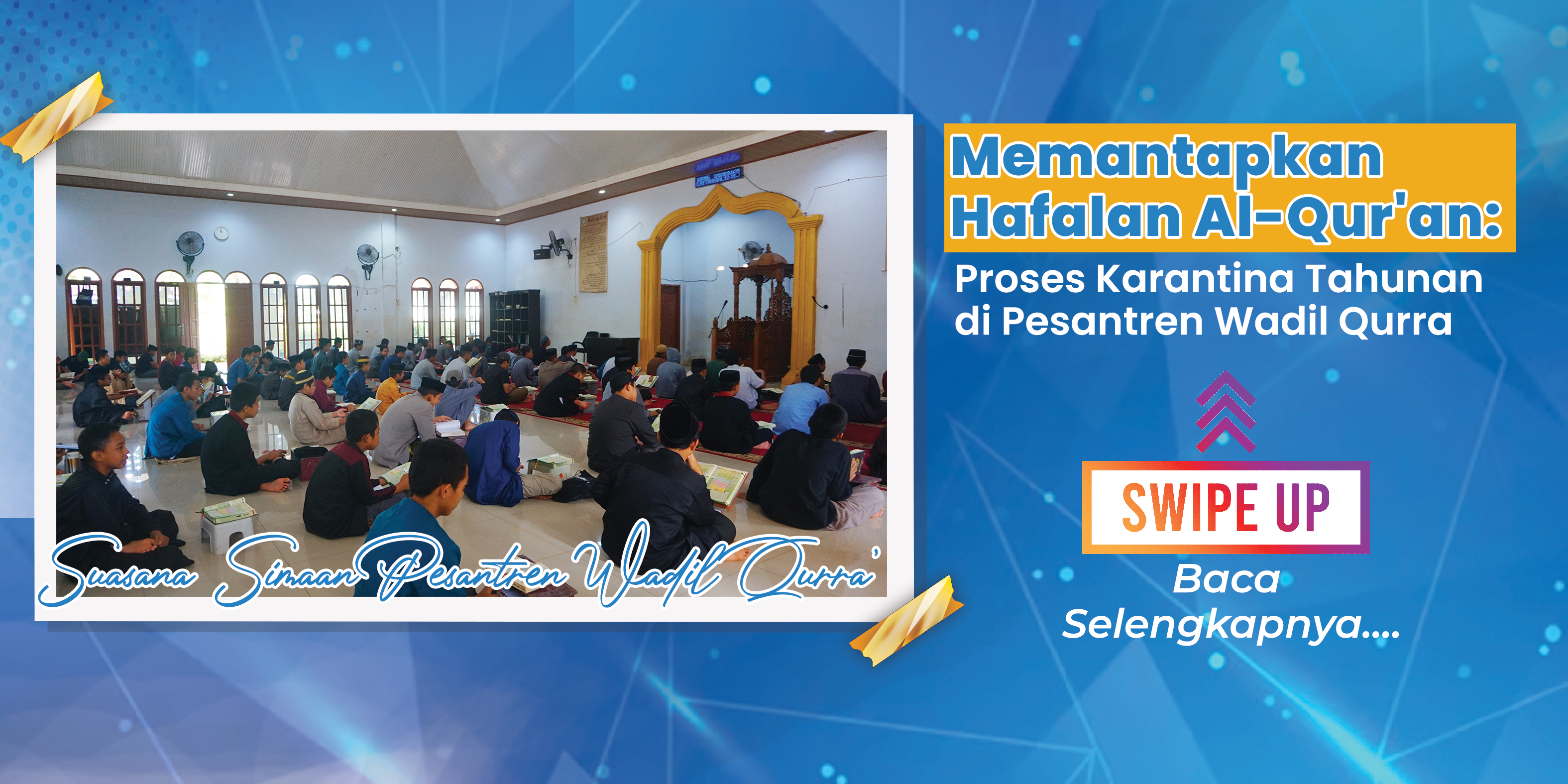 Read more about the article Memantapkan Hafalan Al-Qur’an: Proses Karantina Tahunan di Pesantren Wadil Qurra